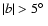 $\vert{b}\vert>5\hbox{$^\circ$ }$