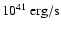 $10^{41}~{\rm erg/s}$