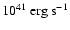 $10^{41}~{\rm erg~s^{-1}}$