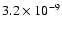 $3.2 \times 10^{-9}$
