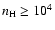 $n_{\rm H}\ge 10^4$