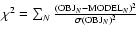 $ \chi^2 = \sum_{N} \frac{({\rm OBJ}_N - {\rm MODEL}_N)^2}{\sigma({\rm OBJ}_N)^2} $