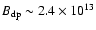 $B_{\rm dp}\sim 2.4\times 10^{13}$