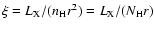 $\xi = L_{\rm X}/(n_{\rm H}r^{2})=L_{\rm X}/(N_{\rm H}r)$