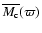 ${\overline{M_{\rm c}}}(\varpi)$