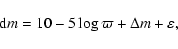 \begin{displaymath}{\rm d}m = 10 - 5\log\varpi +\Delta m + \varepsilon,
\end{displaymath}
