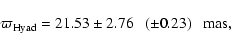 \begin{displaymath}\varpi_{\rm Hyad}=21.53\pm2.76~~~(\pm0.23)~~~{\rm mas},
\end{displaymath}