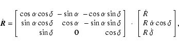 \begin{displaymath}\dot{\vec{R}} = \left[\begin{array}{rrr}\cos\alpha\cos\delta ...
...ot{\alpha}\cos\delta \\
R~\dot{\delta}\\
\end{array}\right],
\end{displaymath}
