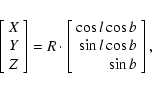 \begin{displaymath}\left[\begin{array}{c} X \\ Y \\ Z \end{array}\right] = R\cdo...
... \cos l \cos b \\
\sin l \cos b \\ \sin b \end{array}\right],
\end{displaymath}
