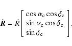 \begin{displaymath}\dot{\vec{R}} = \dot{R}\left[\begin{array}{l}\cos\alpha_{\rm ...
...os\delta_{\rm c} \\
\sin\delta_{\rm c}\\
\end{array}\right].
\end{displaymath}