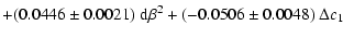 $\displaystyle + (0.0446\pm0.0021)~{\rm d}\beta^2 +(-0.0506\pm0.0048)~\Delta c_1$