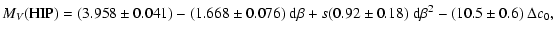 $\displaystyle {M_V({\rm HIP})} = (3.958\pm0.041) - (1.668\pm0.076)~{\rm d}\beta
+s(0.92\pm0.18)~{{\rm d}\beta}^2 - (10.5\pm0.6)~\Delta c_0,$