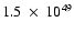 $1.5~\times~10^{49}$