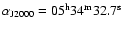 $\alpha_{\rm J2000}= 05^{\rm h} 34^{\rm m} 32.7^{\rm s}$