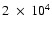 $2~\times~10^{4}$