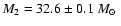 $M_2
=32.6\pm0.1~\mbox{${M}_{\odot}$ }$