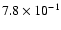 $7.8\times10^{-1}$