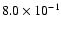 $8.0\times10^{-1}$