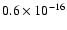 $0.6 \times 10^{-16}$