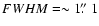 $FWHM= \sim 1 \hbox{$.\!\!^{\prime\prime}$ }1 $
