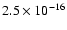 $2.5 \times 10^{-16}$