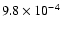 $9.8 \times 10^{-4}$