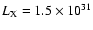 $L_{\rm X} = 1.5 \times 10^{31}$