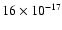 $16\times 10^{-17}$