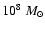 $10^{8}~M_{\odot}$