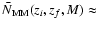 $\bar{N}_{\rm MM}(z_i,z_f,M) \approx$