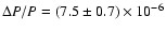$\Delta P /P = (7.5 \pm 0.7)\times 10^{-6}$