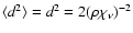 $\langle d^2 \rangle = d^2=2(\rho\chi_\nu)^{-2}$