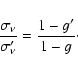 \begin{displaymath}%
\frac{\sigma_\nu}{\sigma_\nu'}=\frac{1-g'}{1-g}\cdot
\end{displaymath}