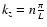 $k_z = n \frac{\pi}{L}$