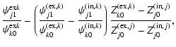$\displaystyle \frac{\psi^{{\rm ex}k}_{j1}}{\psi^{{\rm ex}k}_{k0}}
-\left(\frac{...
...},k)}_{k0}-Z^{({\rm in},j)}_{j0}}{Z^{({\rm ex},j)}_{j0}-Z^{({\rm in},j)}_{j0}},$