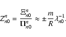 \begin{displaymath}Z^n_{n0}=\frac{\Xi^n_{n0}}{\Pi^n_{n0}}\approx \pm\frac{m}{R}\lambda_{n0}^{-1}.
\end{displaymath}
