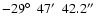 $-29\hbox{$^\circ$ }~47\hbox{$^\prime$ }~42.2\hbox{$^{\prime\prime}$ }$