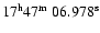 $17^{\rm {h}}47^{\rm {m}}~06.978^{\rm {s}}$