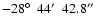 $-28\hbox{$^\circ$ }~44\hbox{$^\prime$ }~42.8\hbox{$^{\prime\prime}$ }$