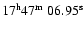 $17^{\rm {h}}47^{\rm {m}}~06.95^{\rm {s}}$