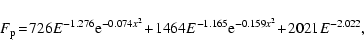 \begin{displaymath}%
F_{\rm p}\! = \!726E^{-1.276}{\rm e}^{-0.074x^2}\!+\!1464E^{-1.165}{\rm e}^{-0.159x^2}\!+\!2021E^{-2.022},
\end{displaymath}