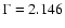 $\Gamma=2.146$