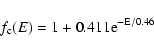 \begin{displaymath}%
f_{\rm c}(E) = 1 + 0.411 {\rm e}^{\rm {-E/0.46}}
\end{displaymath}
