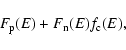 \begin{displaymath}%
F_{\rm p}(E) + F_{\rm n}(E) f_{\rm c}(E),
\end{displaymath}