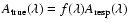 $A_{{\rm true}}(\lambda)=f(\lambda)
A_{{\rm resp}}(\lambda)$