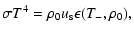 $\displaystyle %
\sigma T^4 = \rho_0 u_{\rm s} \epsilon (T_{-}, \rho_0),$