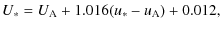 $\displaystyle U_{\ast} = U_{\rm A}+1.016(u_{\ast}-u_{\rm A})+0.012,$