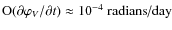 $\mbox{O}(\partial\varphi_V/\partial t)\approx 10^{-4}~\mbox{radians/day}$