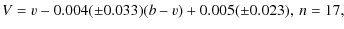 $\displaystyle V=v-0.004(\pm0.033)(b-v)+0.005(\pm0.023), ~ n = 17,$