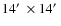 $14\hbox {$^\prime $ }\times 14\hbox {$^\prime $ }$
